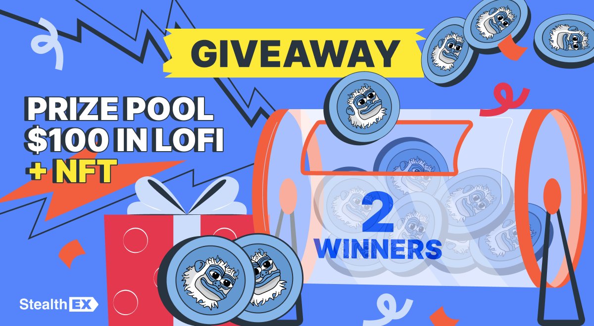 StealthEX and LOFI Project Launch Exclusive Giveaway with $100 Prize Pool and 2 NFTs